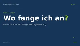 Digital Check — Wo fange ich an? Der strukturierte Einstieg in die Digitalisierung